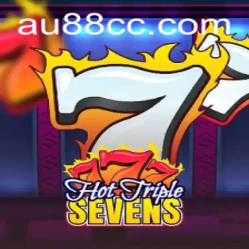 The Thrilling Experience of HotTripleSevens and AU88 Gaming