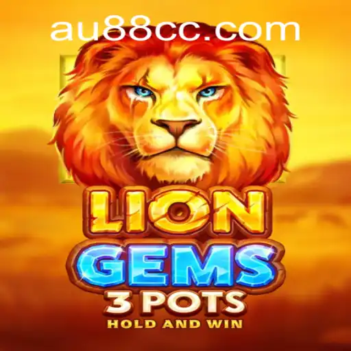Exploring the Thrills of LionGems3pots with AU88