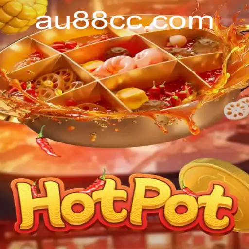 Discovering the Excitement of Hotpot: A Unique Gaming Experience with AU88