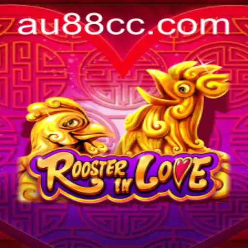 RoosterInLove: Dive into the Unique Gameplay of the Latest Sensation AU88